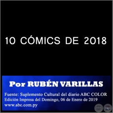10 CMICS DE 2018 - Por RUBN VARILLAS - Domingo, 06 de Enero de 2019